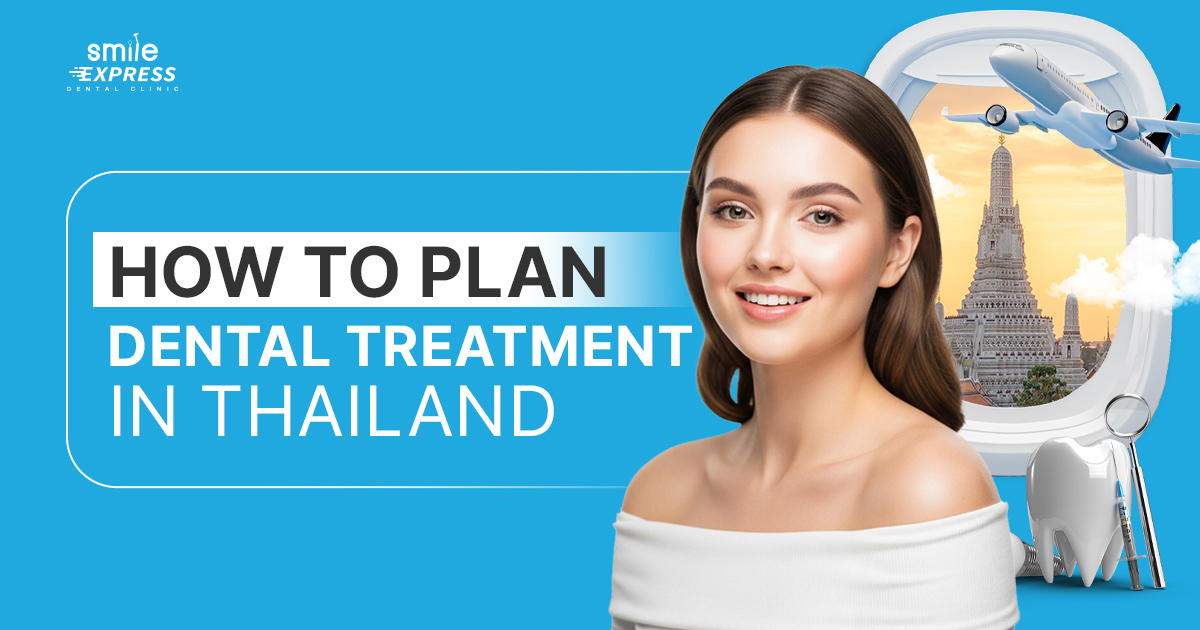 how to plan dental trearment in thailand